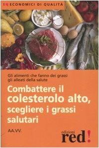 Combattere il colesterolo alto, scegliere i grassi salutari (Economici di qualità) Health, Nutrition & Fitness