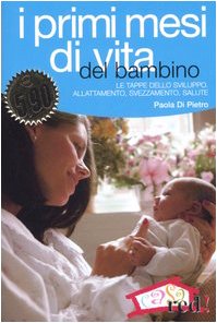I primi mesi di vita del bambino. L'organizzazione familiare, le tappe dello sviluppo, l'allattamento e lo svezzamento Parents & Children