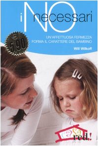 I no necessari. Un'affettuosa fermezza forma il carattere del bambino book