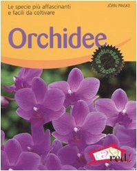 Orchidee. Le specie più affascinanti e facili da coltivare. Ediz. illustrata book