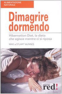 Dimagrire dormendo. Hibernation diet, la dieta che agisce mentre ci si riposa Health, Nutrition & Fitness