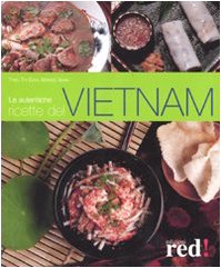 Le autentiche ricette del Vietnam. Ediz. illustrata book