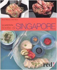 Le autentiche ricette di Singapore. Ediz. illustrata book