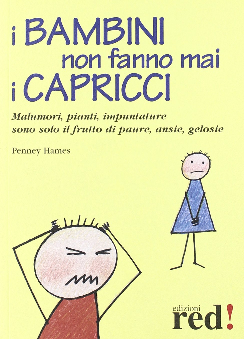 I bambini non fanno mai i capricci (Piccoli grandi manuali) Psychology
