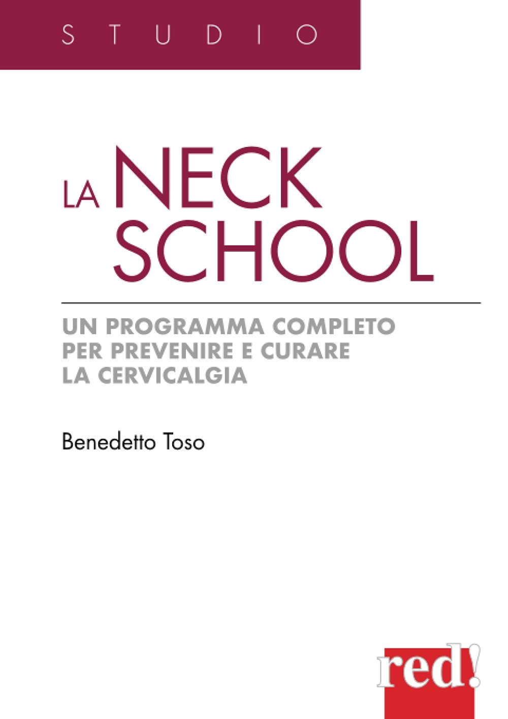 La Neck School: Un programma completo per prevenire e curare la cervicalgia (Studio, Band 41) Books