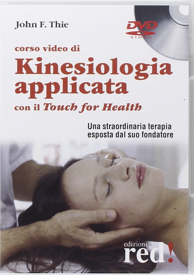 Corso video di kinesiologia applicata con il Touch for Health. DVD book