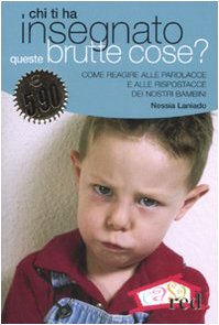 Chi ti ha insegnato queste brutte cose? book