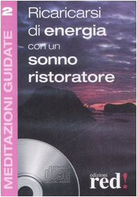 Ricaricarsi di energia con un sonno ristoratore. Con Cd Audio Health, Nutrition & Fitness