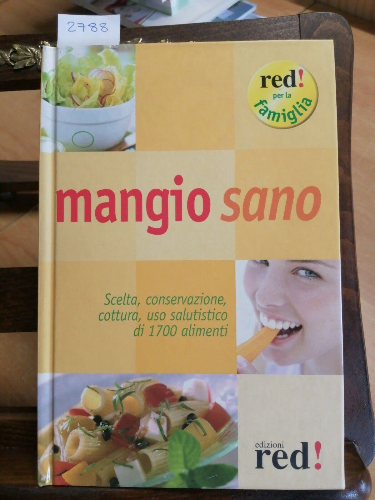 Mangio sano. Scelta, conservazione, cottura, uso salutistico di 1700 alimenti book