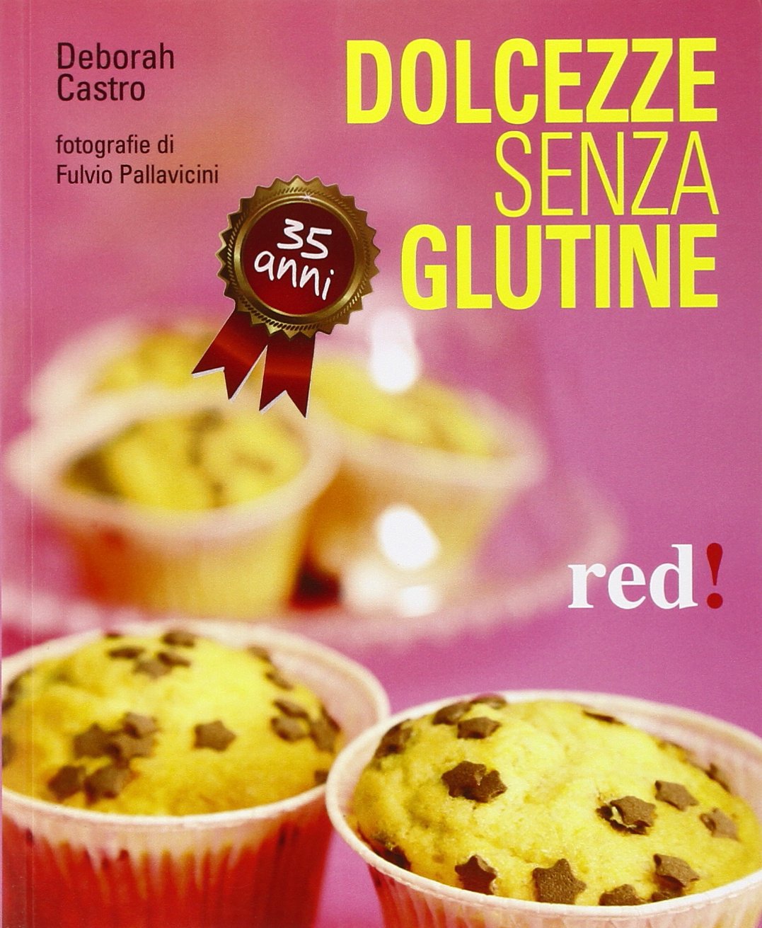 Dolcezze senza glutine. Ediz. illustrata book