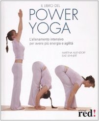 Il libro del power yoga. L'allenamento intensivo per avere più energia e vitalità. Ediz. illustrata Parents & Children