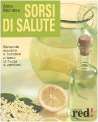Sorsi di salute. Bevande squisite e curative a base di frutta e verdura (Economici di qualità) Leisure, Home & Garden