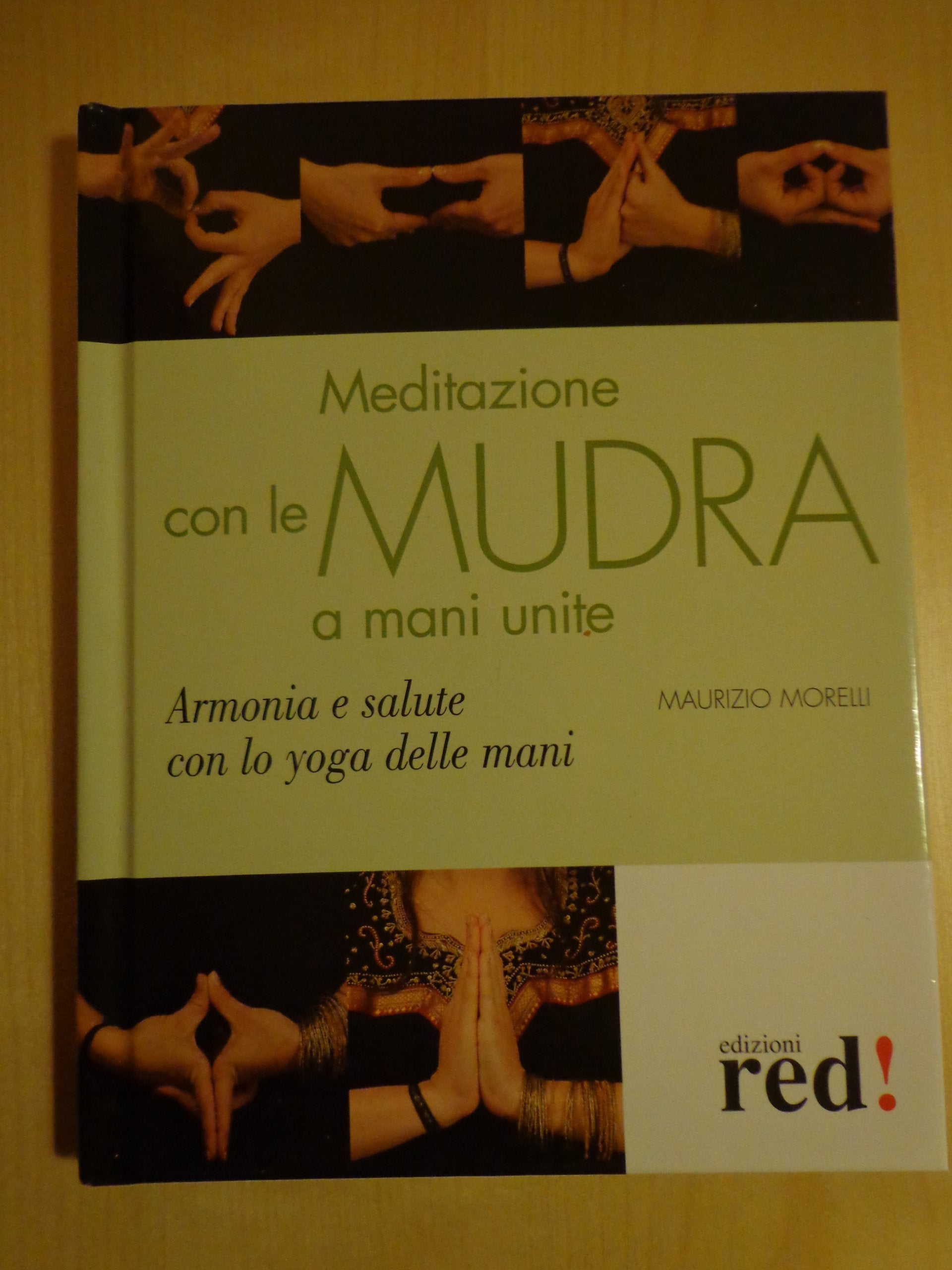 Meditazione con le Mudra a mani unite. Armonia e salute con lo yoga delle mani book