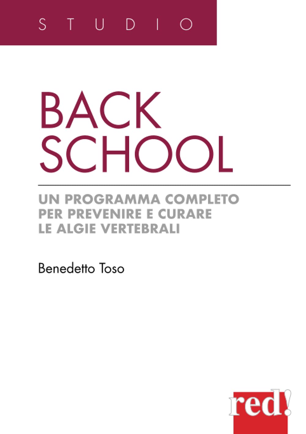 Back school. Un programma completo per prevenire e curare le algie vertebrali Medicine