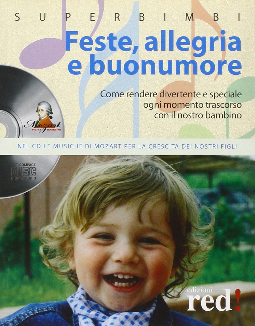 Feste, allegria e buonumore. Come rendere divertente e speciale ogni momento trascorso con il nostro bambino. Con CD Audio Parents & Children