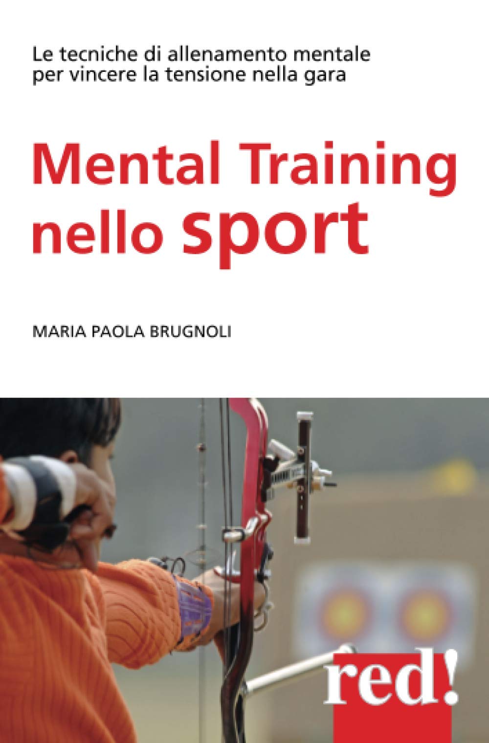 Mental training nello sport: Le tecniche di allenamento mentale per vincere la tensione nella gara (Economici di qualità, Band 170) Leisure & Fun