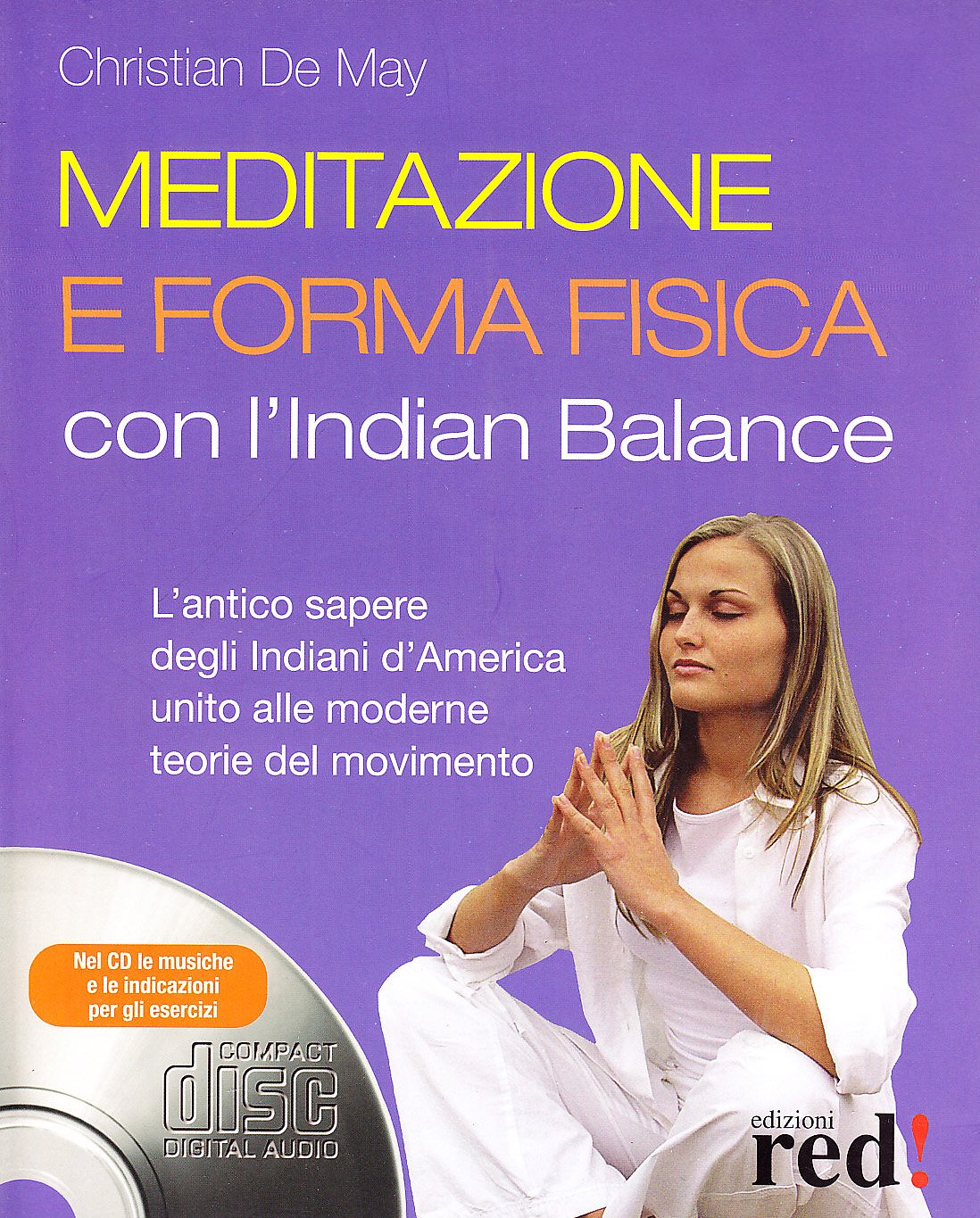 Meditazione e forma fisica con l'Indian balance. Con CD Audio (Discipline) Health, Nutrition & Fitness