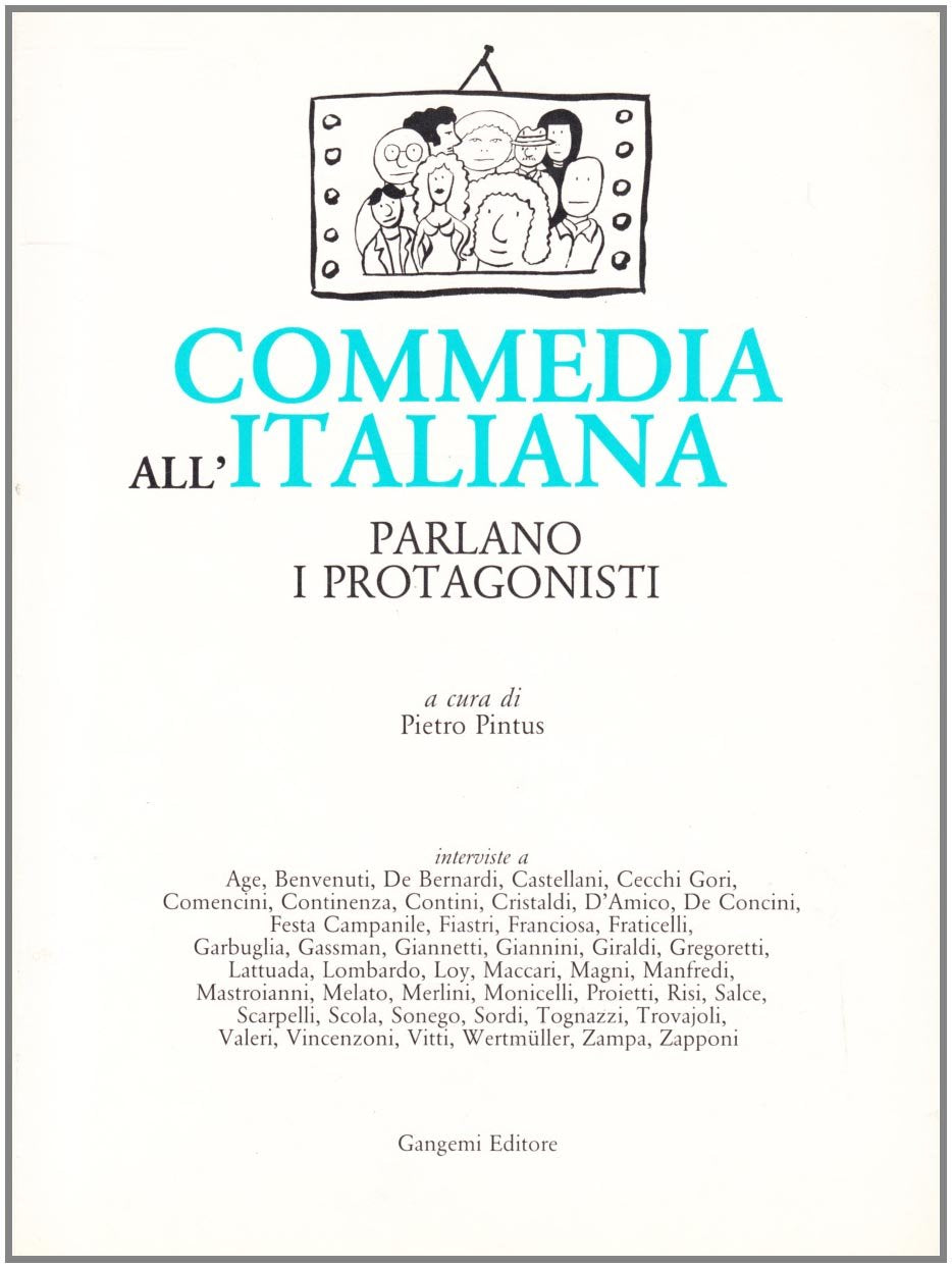 Commedia all'italiana. Parlano i protagonisti (Cinema, teatro, video) Film, Art & Culture