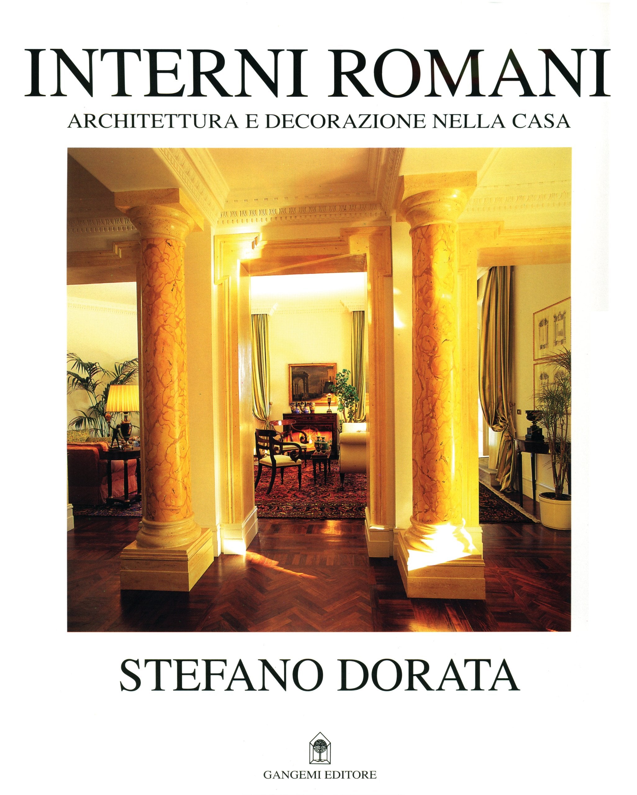Interni romani. Architettura e decorazione nella casa. Ediz. illustrata (Arte, arredamento, disegno) Architecture