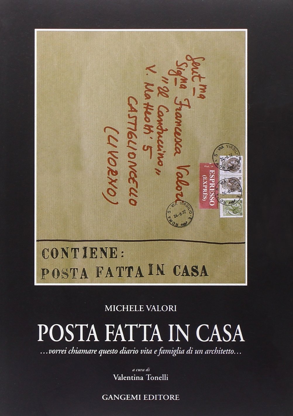 Posta fatta in casa... Vorrei chiamare questo diario Vita e famiglia di un architetto... book