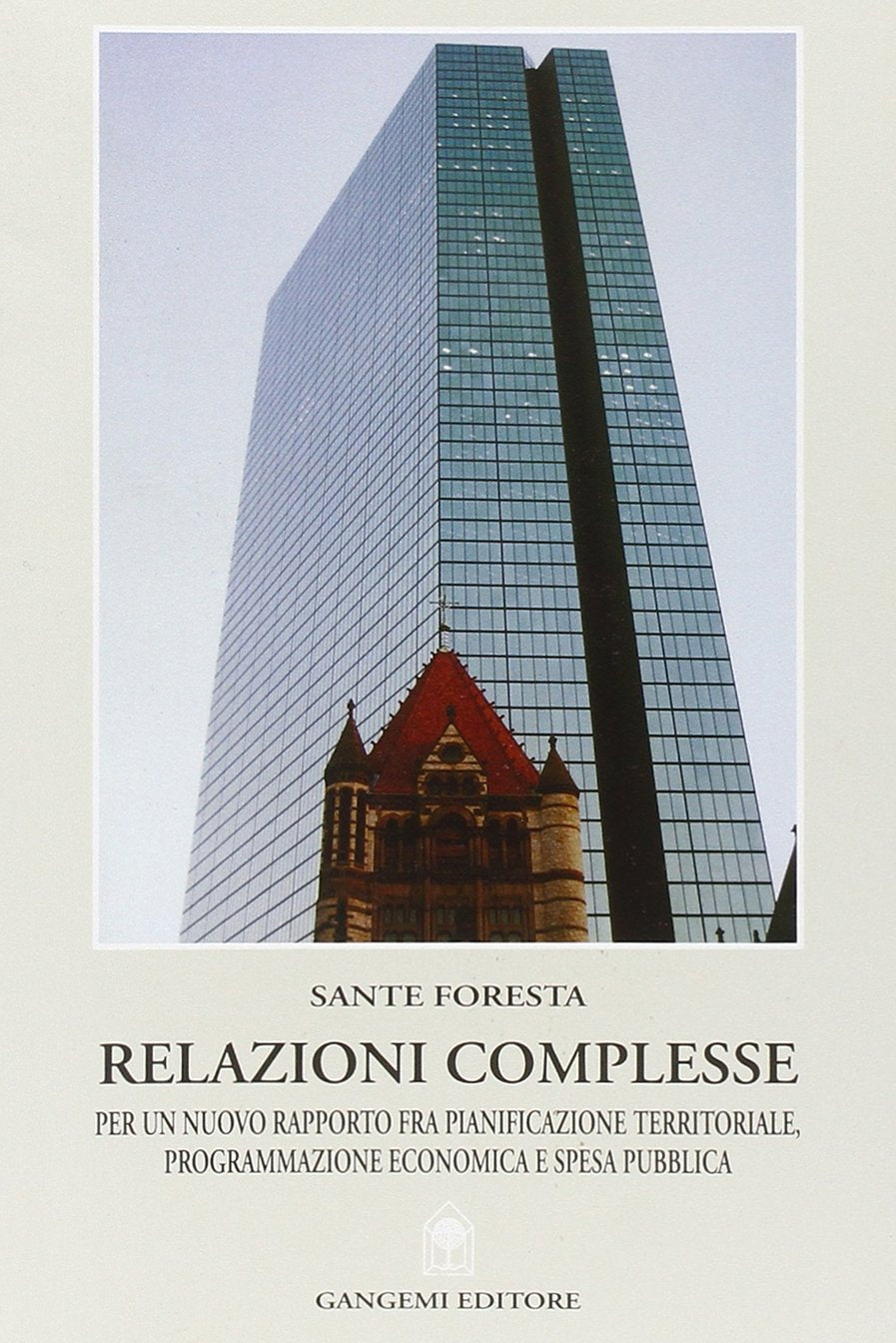 Relazioni complesse per un nuovo rapporto fra pianificazione territoriale. Cosenza, programmazione economica e spesa pubblica book