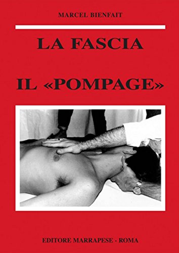 La fascia. Anatomia, topografia, fisiologia, patologia. Il «Pompage». Trattamento della fascia book