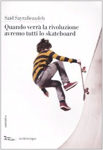Quando verrà la rivoluzione avremo tutti lo skateboard (Narrativa) Contemporary literature Books