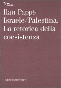 Israele-Palestina. La retorica della coesistenza book