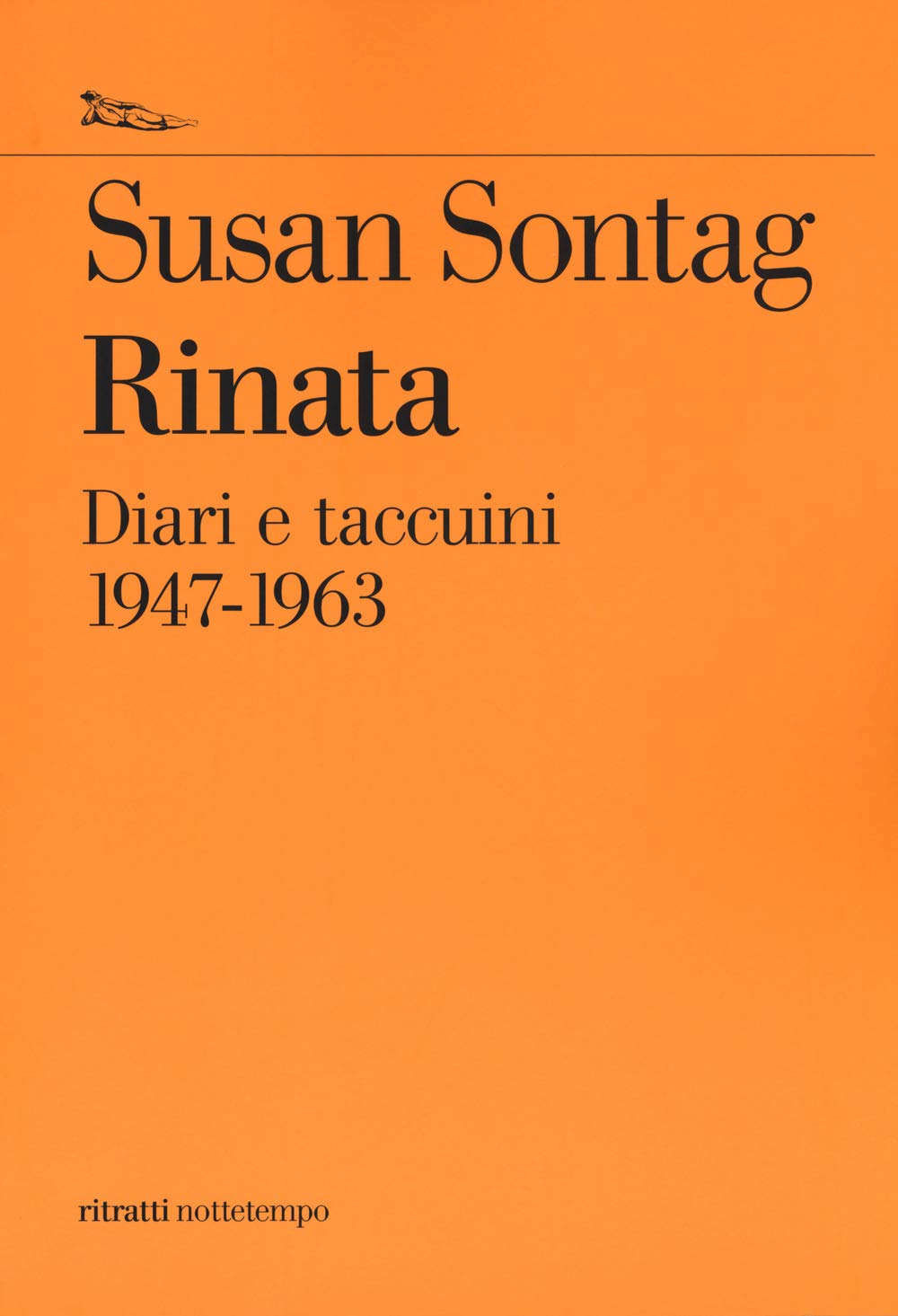 Rinata. Diari e taccuini 1947-1963 (Saggi. Ritratti) Essays & Short Stories
