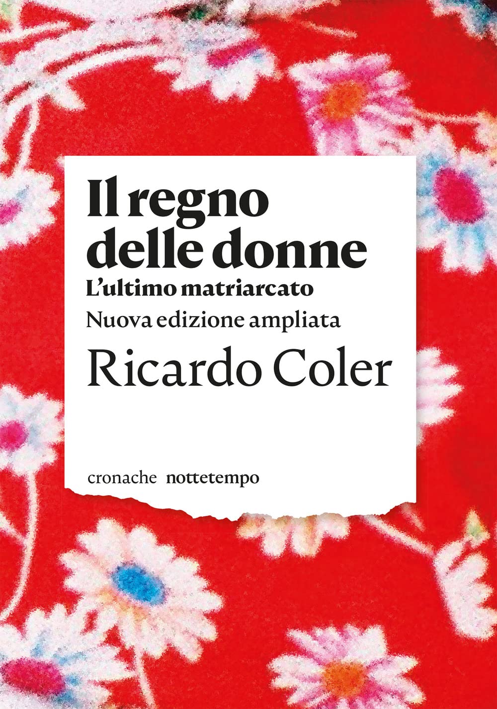 Il regno delle donne. L'ultimo matriarcato. Nuova ediz. (Cronache) Books