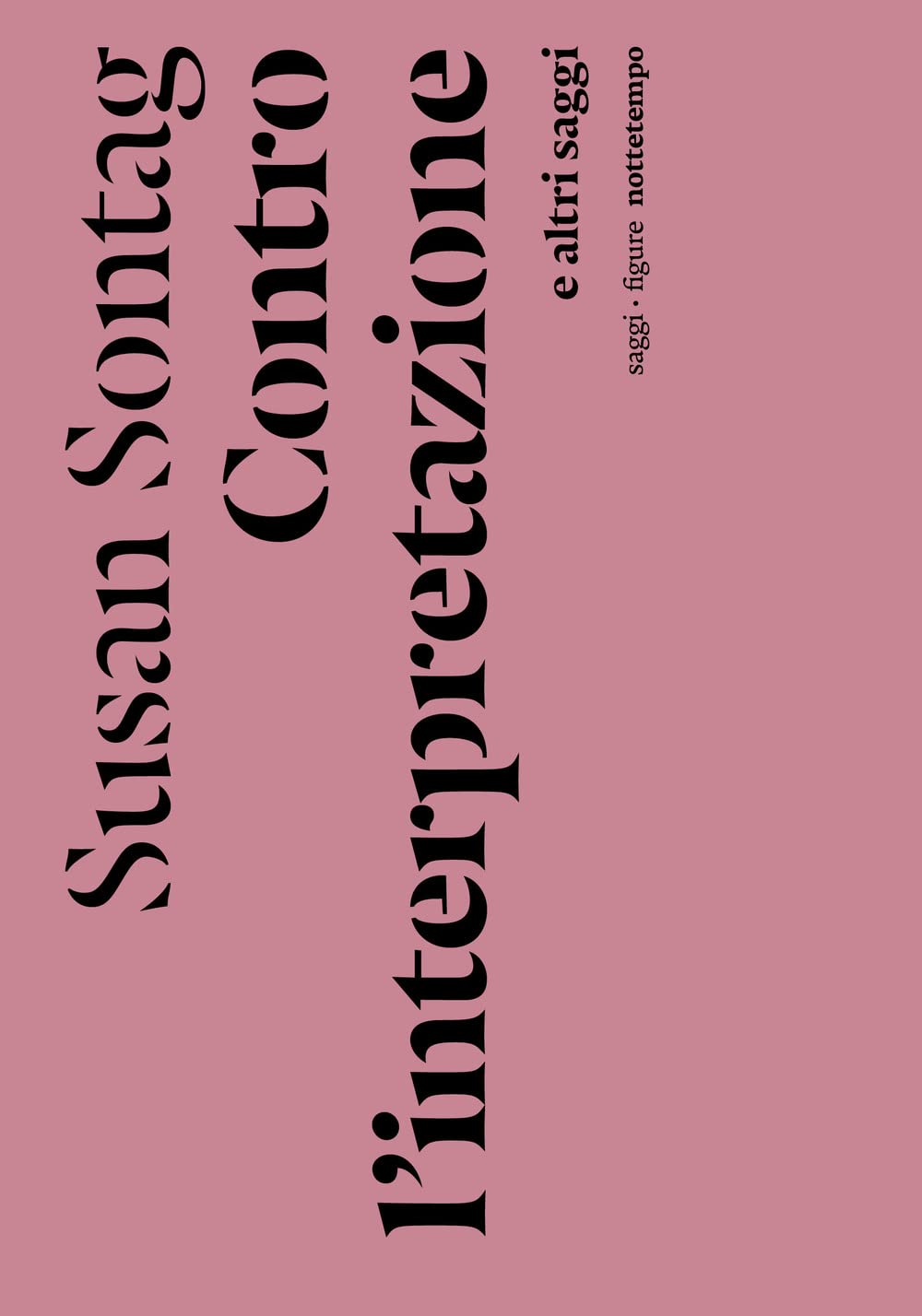 Contro l'interpretazione e altri saggi (Saggi. Figure) Essays & Short Stories