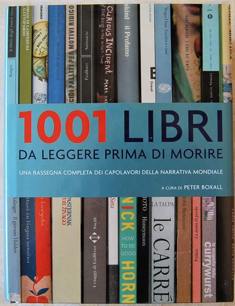 1001 libri da leggere prima di morire. Una rassegna completa dei capolavori della narrativa mondiale. Ediz. illustrata book
