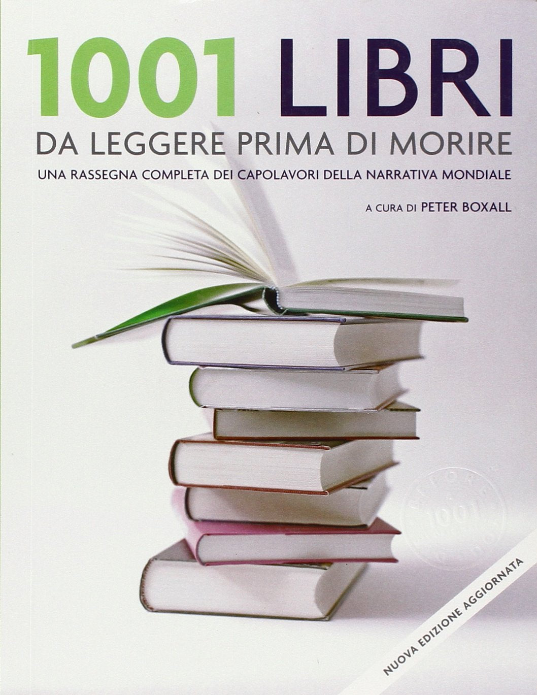 1001 libri da leggere prima di morire. Una rassegna completa dei capolavori della narrativa mondiale book