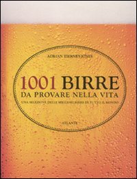 1001 birre da provare nella vita. Una selezione delle migliori birre di tutto il mondo book