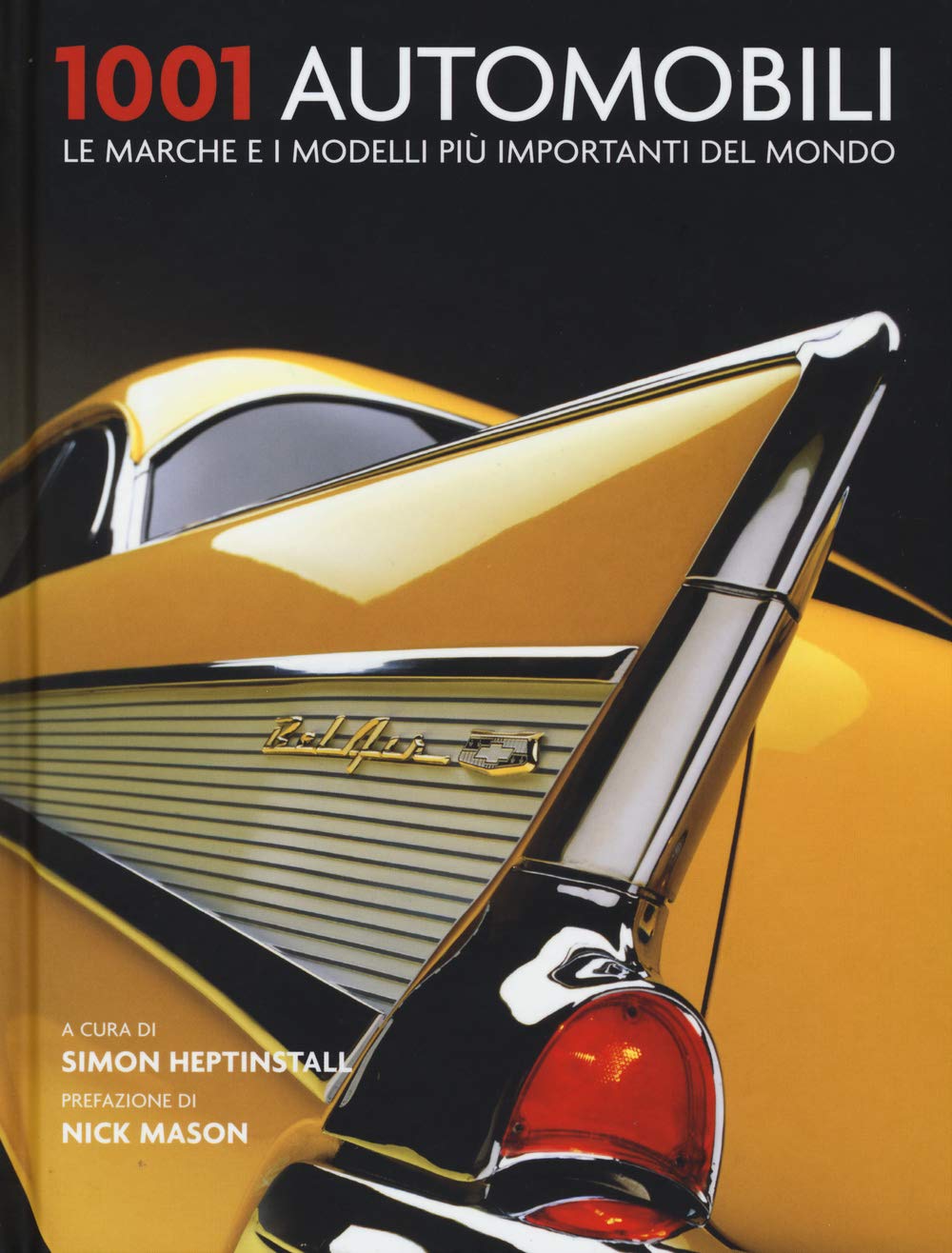 1001 automobili. Le marche e i modelli più importanti del mondo book