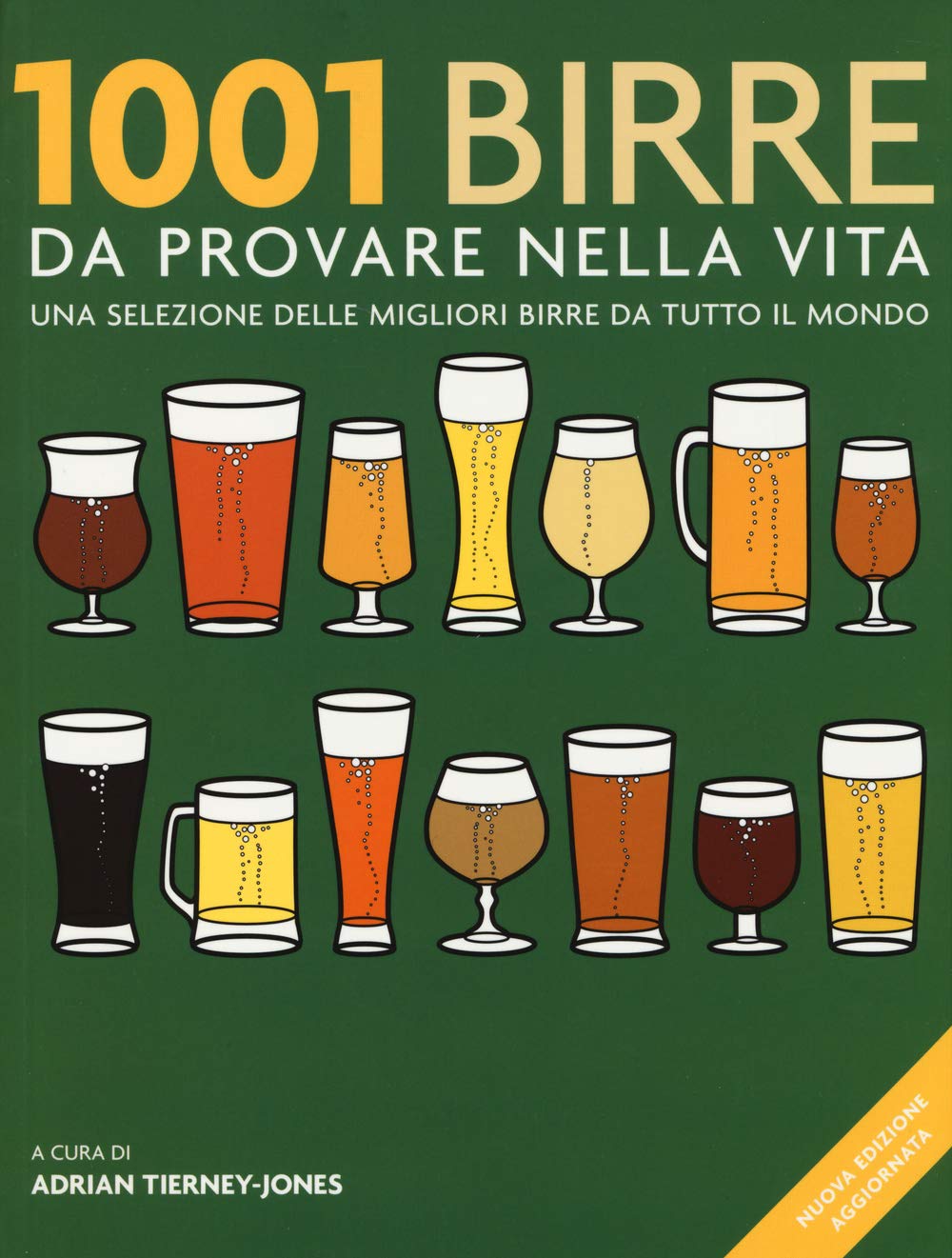 1001 birre da provare nella vita. Una selezione delle migliori birre da tutto il mondo Leisure, Home & Garden