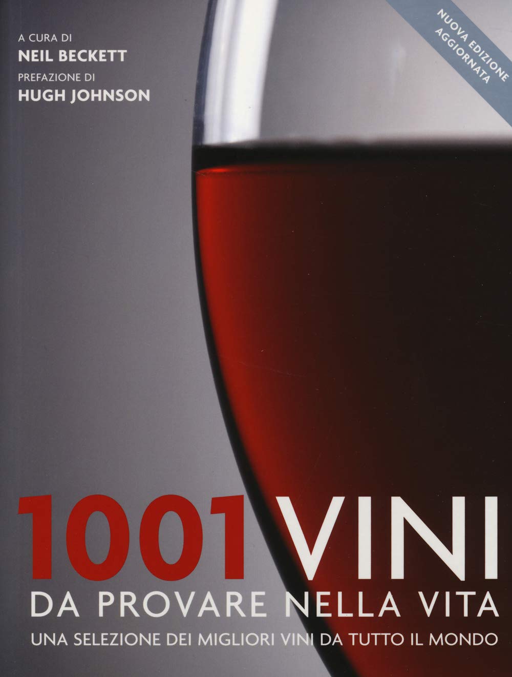 1001 vini da provare nella vita. Una selezione dei migliori vini da tutto il mondo Leisure, Home & Garden