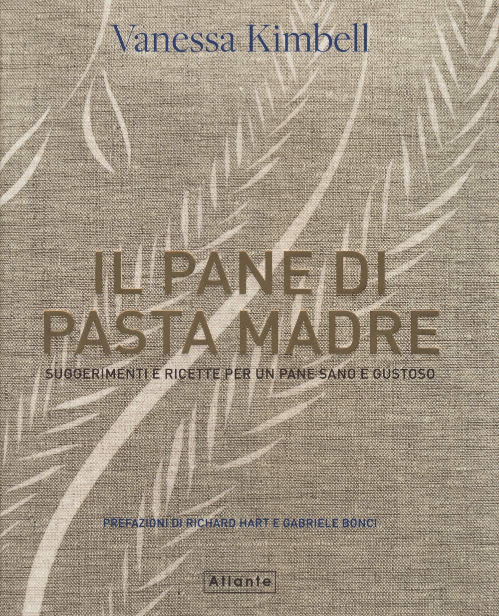 Il pane di pasta madre. Suggerimenti e ricette per un pane sano e gustoso book