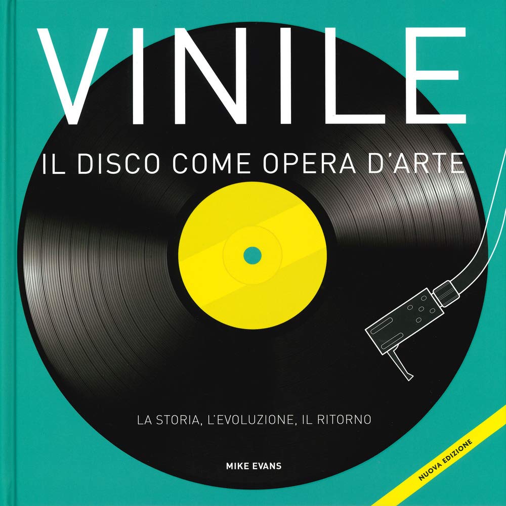 Vinile. Il disco come opera d'arte. La storia, l'evoluzione, il ritorno book