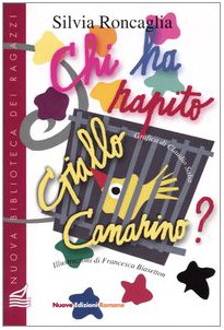 Chi ha rapito Giallo Canarino? Ediz. illustrata book