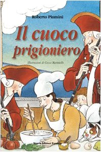 Il cuoco prigioniero (Tante storie/poesia/teatro) Novels & Short Stories