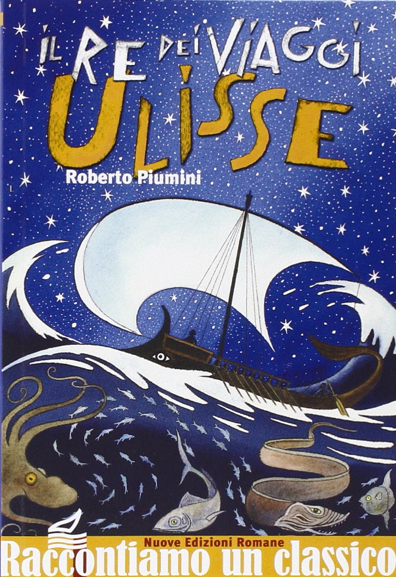 Il re dei viaggi Ulisse (Nuova biblioteca dei ragazzi) Fairy Tales & Legends