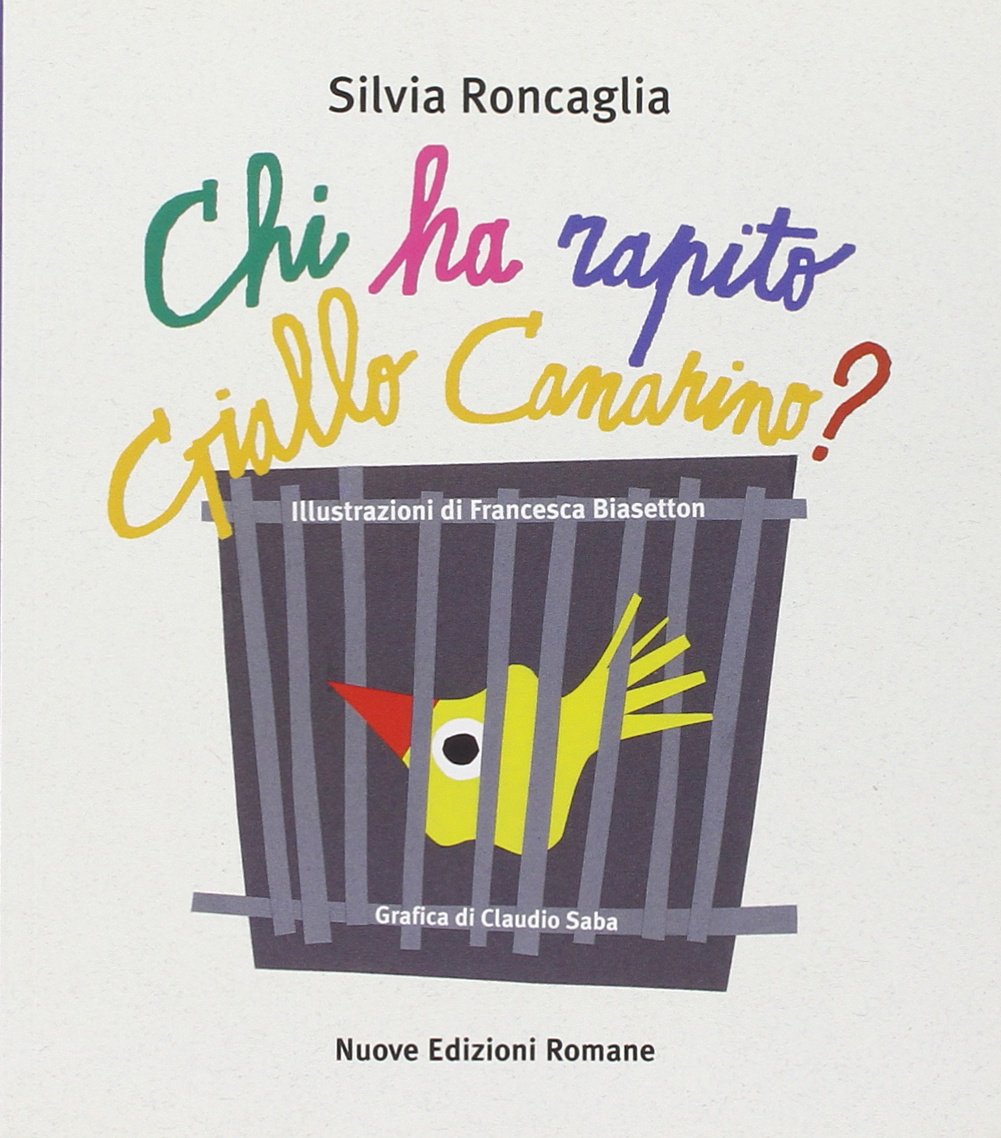 Chi ha rapito Giallo Canarino? Ediz. illustrata (Tante storie/poesia/teatro) Novels & Short Stories