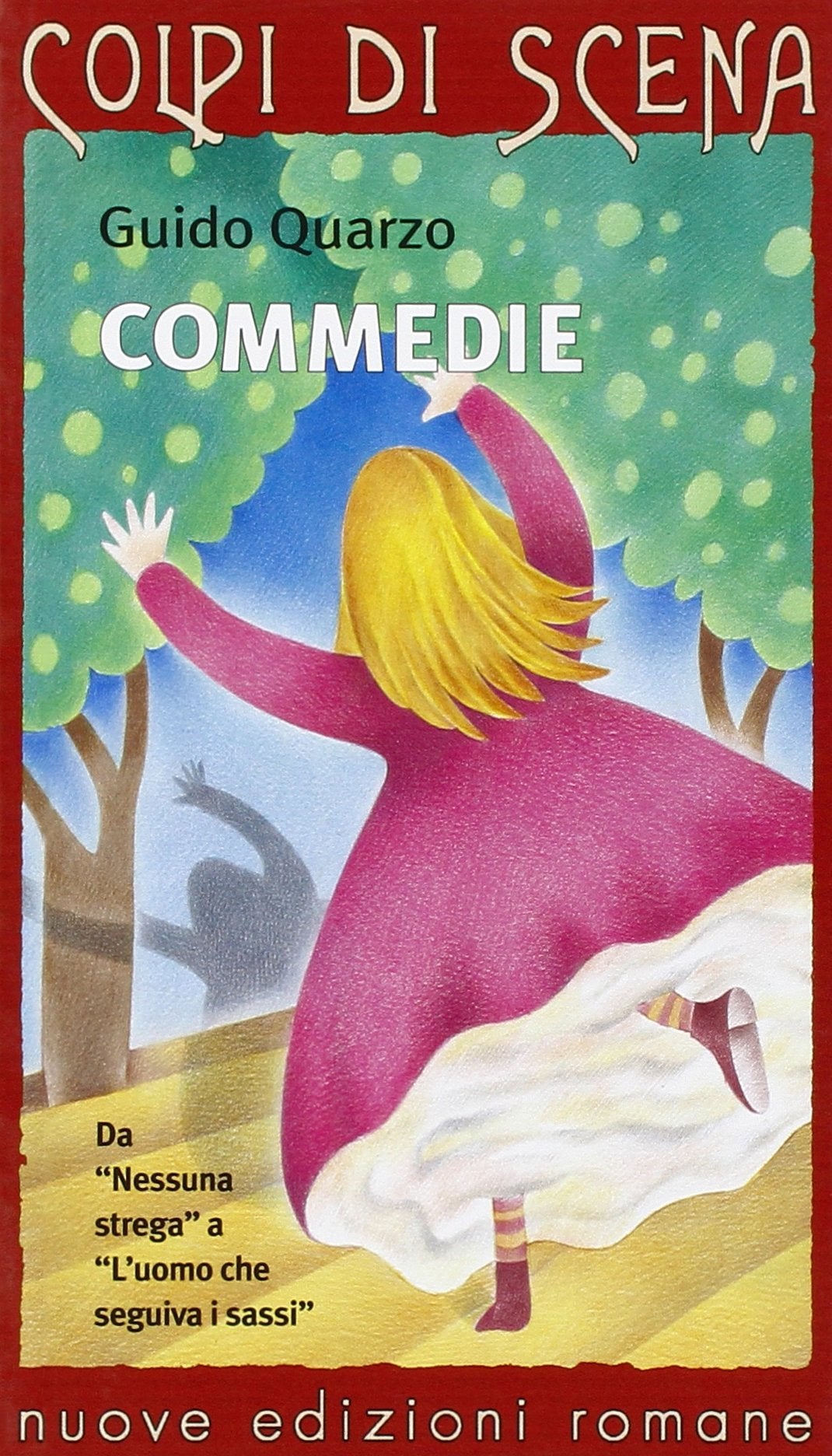Commedie da «Nessuna strega» a «L'uomo che seguiva i sassi» book