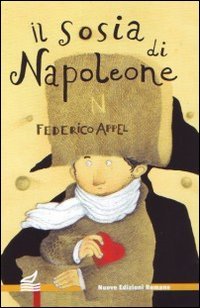 Il sosia di Napoleone (Nuova biblioteca dei ragazzi, Band 76) Novels & Short Stories