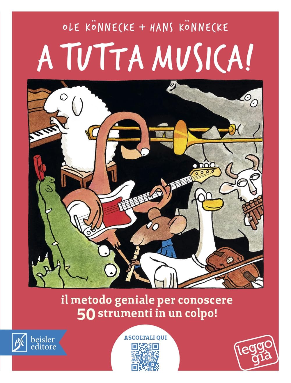 A tutta musica! Il metodo geniale per conoscere 50 strumenti in 1 colpo. Ediz. a colori. Con QR Code book