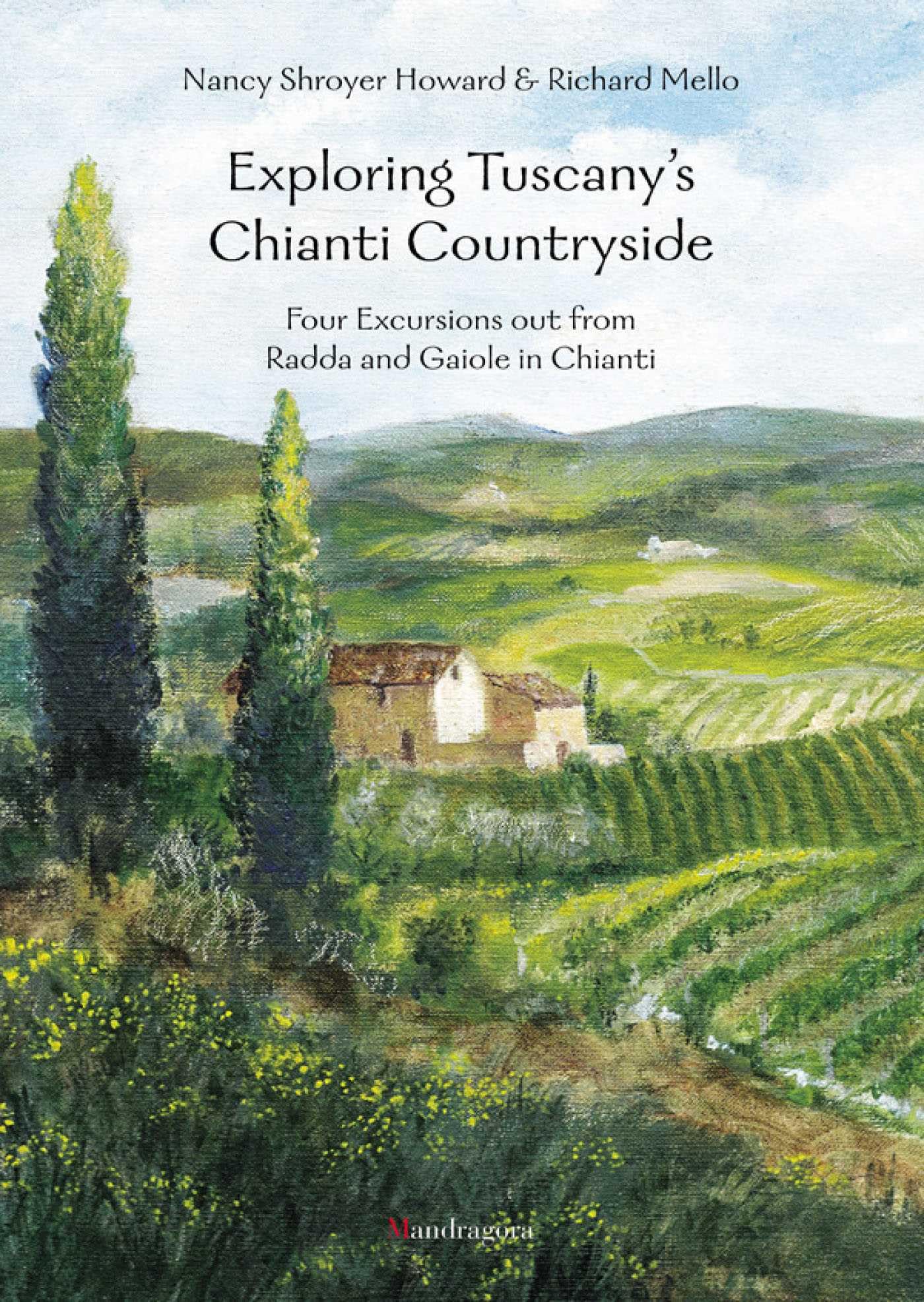 Exploring Tuscany's Chianti Countryside: Four Excursion Out from Radda And Gaiole in Chianti book