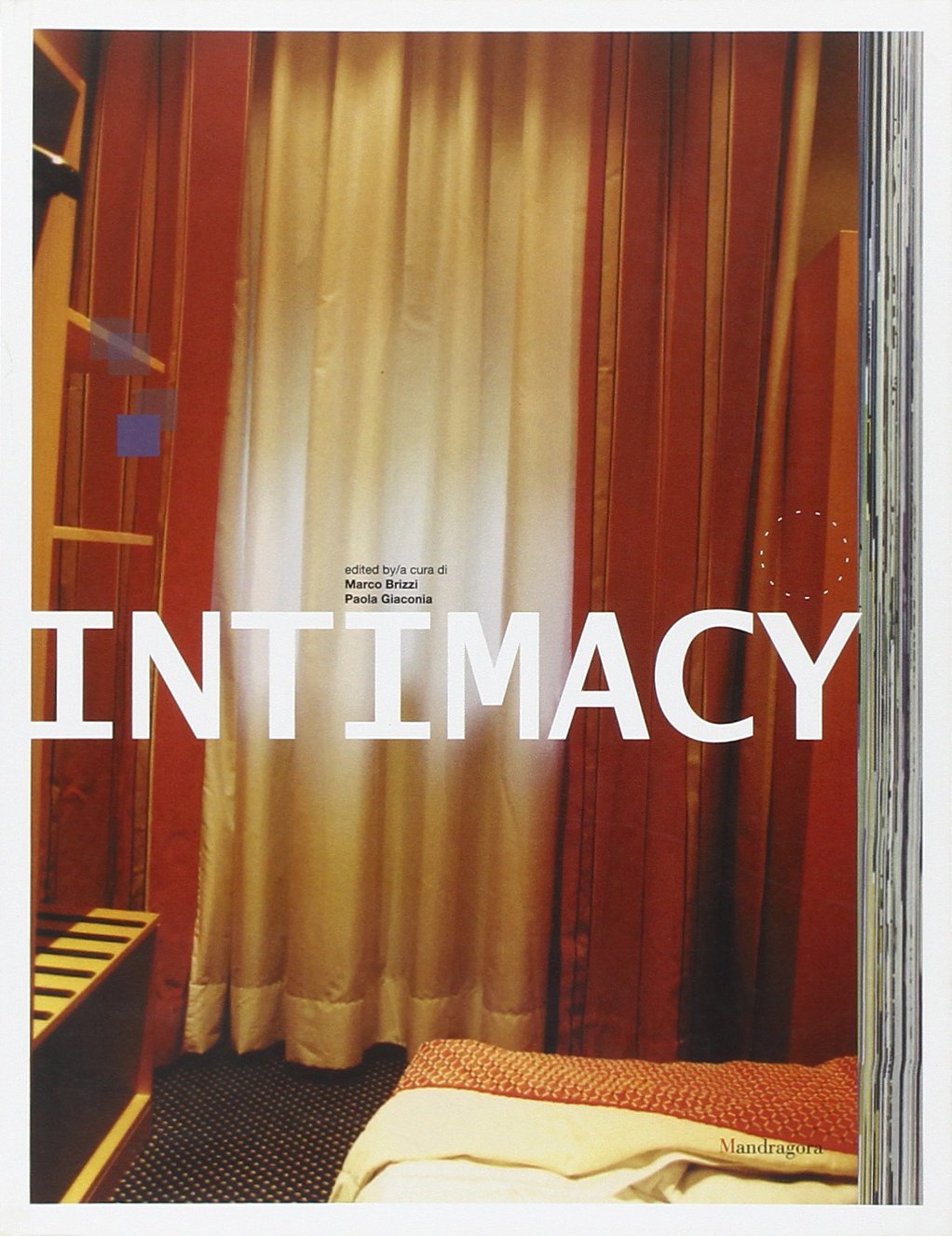 Intimacy. Beyond media-Oltre i media. Catalogo della mostra (Firenze, 2-12 ottobre 2003) Architecture