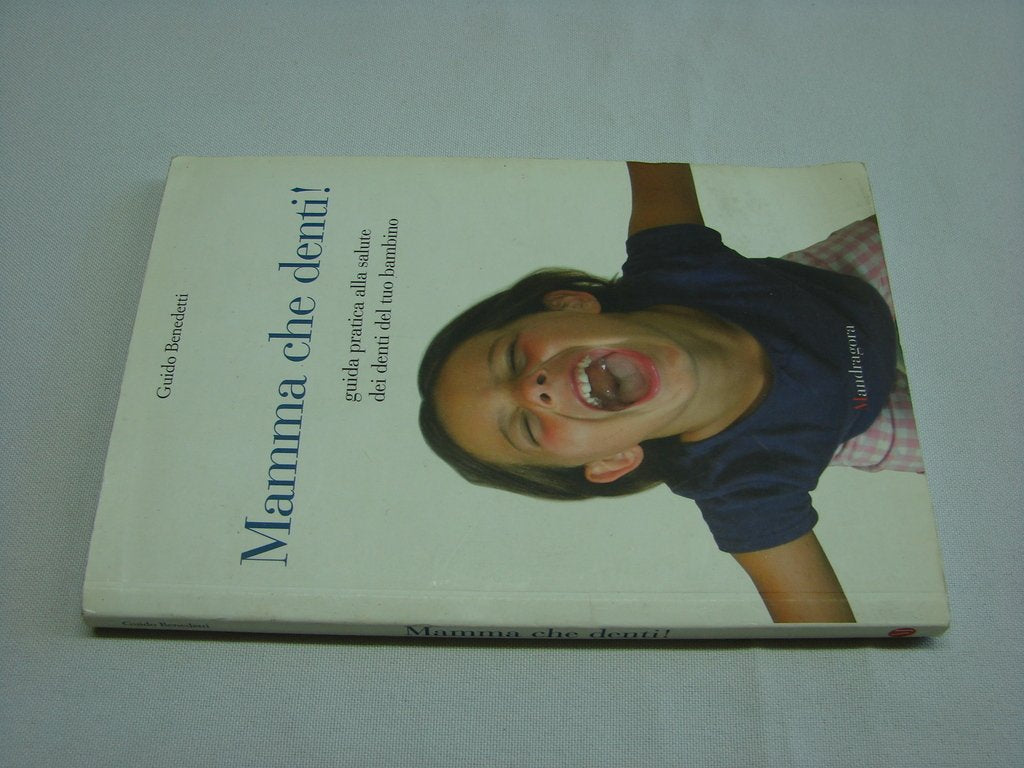 Mamma che denti! Guida pratica alla salute dei denti del tuo bambino book