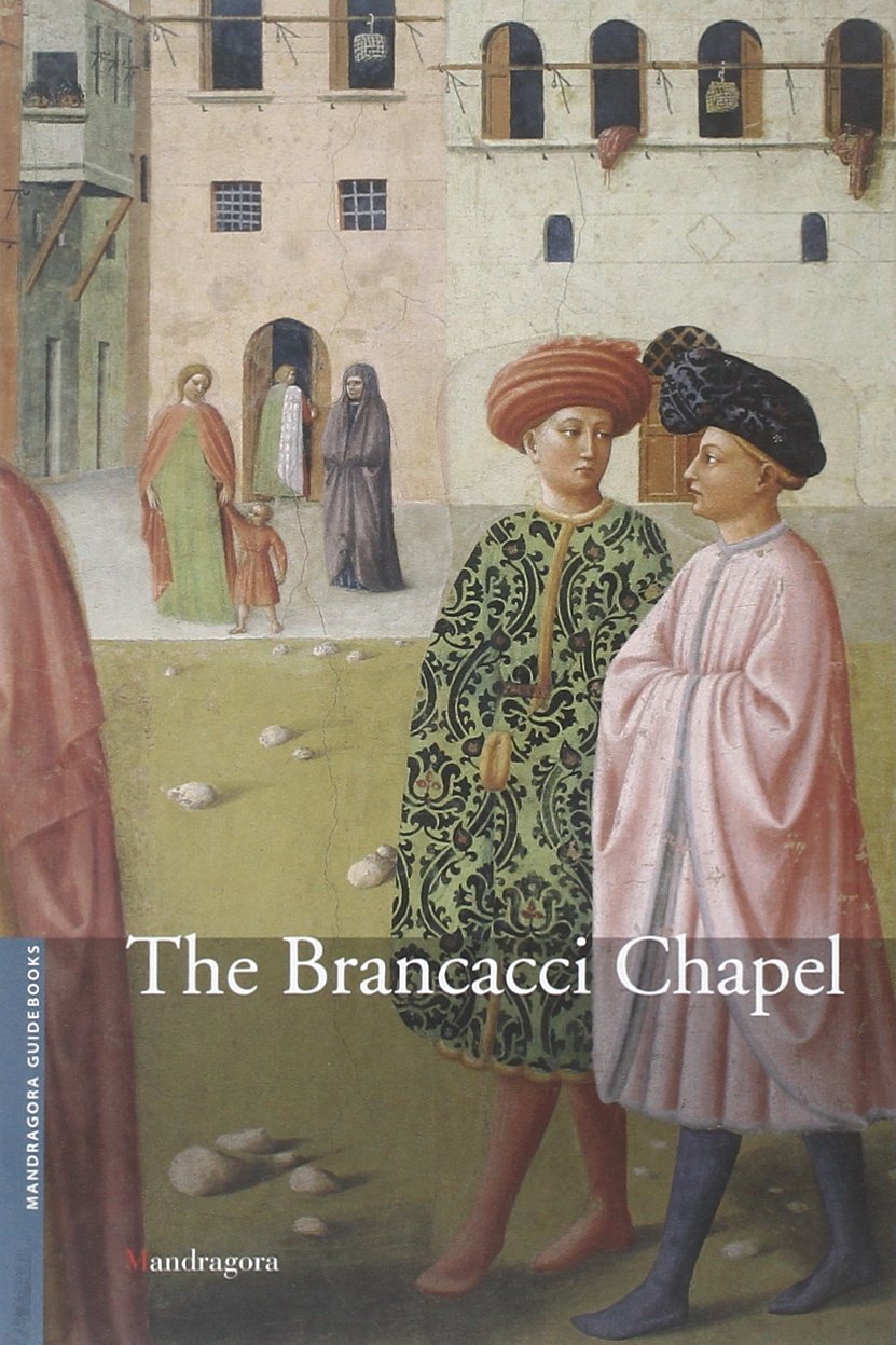 La cappella Brancacci nella chiesa Di Santa Maria del Carmine. Ediz. inglese book